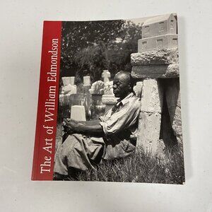 The Art of William Edmondson by John Wetenhall and Museum Of Art (2000, Trade...